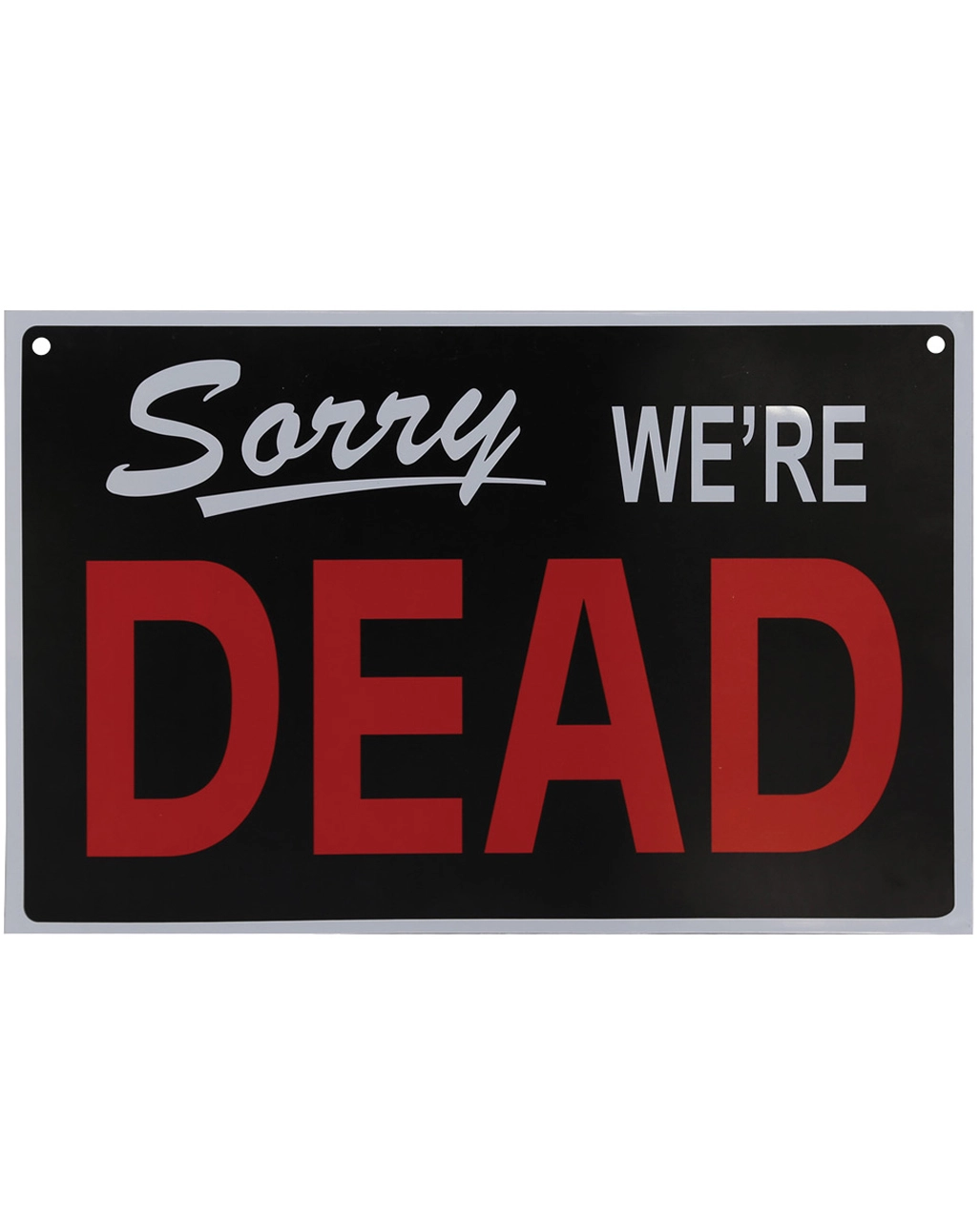 Warnschild Sorry We´re Dead 1 Warnschild Sorry We´re Dead
